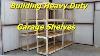 Building Heavy Duty Garage Shelves